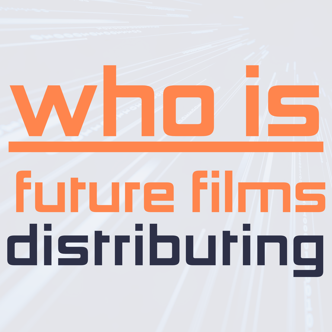 Who is Future Films Distributing?